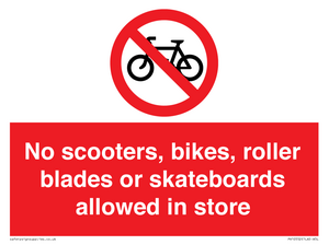 No scooters, bikes, roller blades or skateboards allowed in store